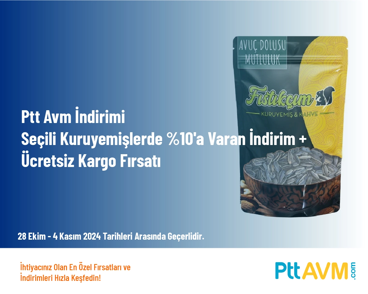 Ptt Avm İndirimi - Seçili Kuruyemişlerde %10'a Varan İndirim + Ücretsiz Kargo Fırsatı