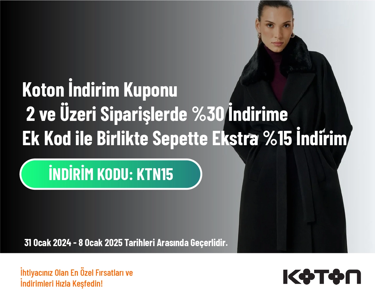 Koton İndirim Kuponu - 2 ve Üzeri Siparişlerde %30 İndirime Ek Kod ile Birlikte Sepette Ekstra %15 İndirim