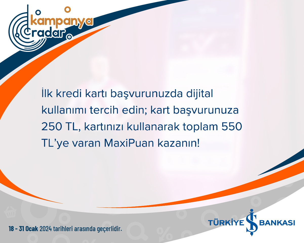 İlk kredi kartı başvurunuza 250 TL, kartınızı kullanarak toplam 550 TL’ye varan MaxiPuan kazanın!