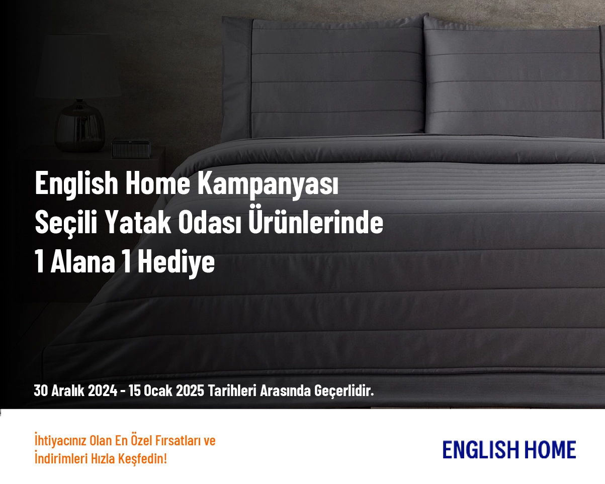 English Home Kampanyası - Seçili Yatak Odası Ürünlerinde 1 Alana 1 Hediye