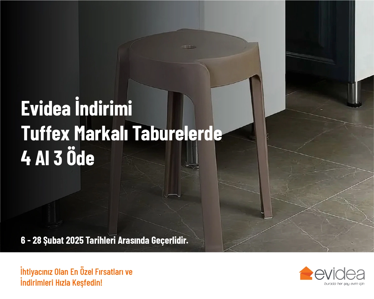 Evidea İndirimi - Tuffex Markalı Taburelerde 4 Al 3 Öde