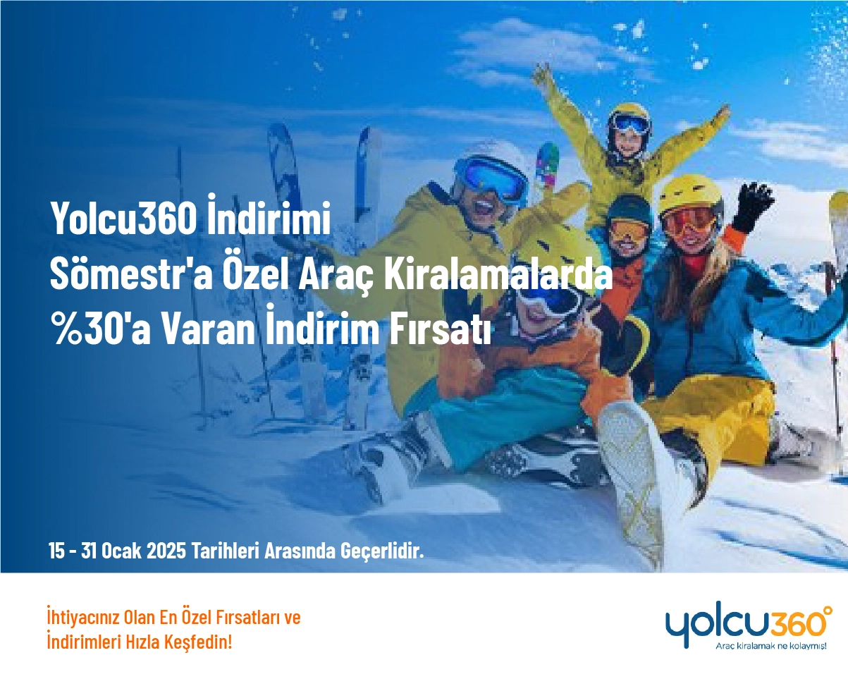 Yolcu360 İndirimi - Sömestr'a Özel Araç Kiralamalarda %30'a Varan İndirim Fırsatı