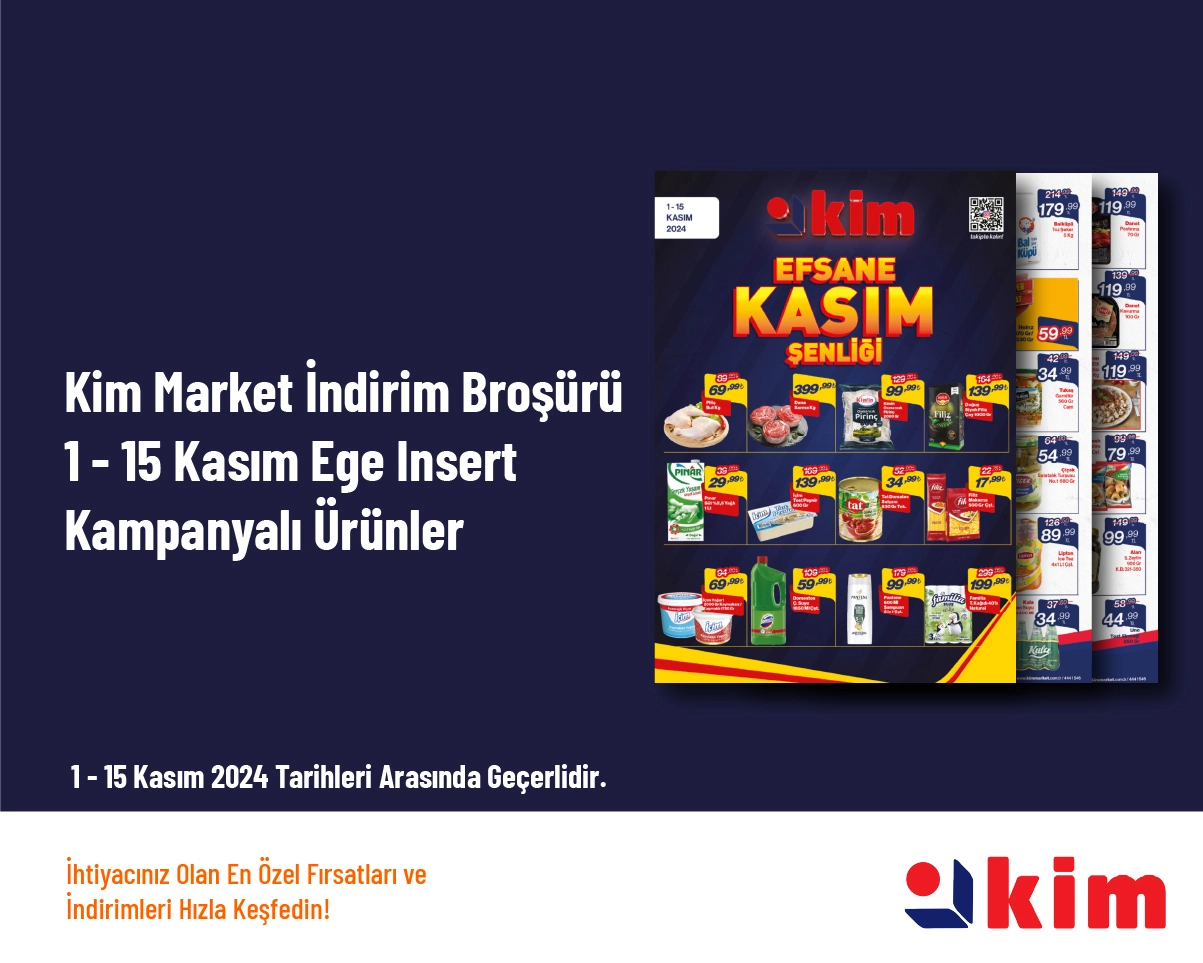 Kim Market İndirim Broşürü - 1 - 15 Kasım Ege Insert Kampanyalı Ürünler