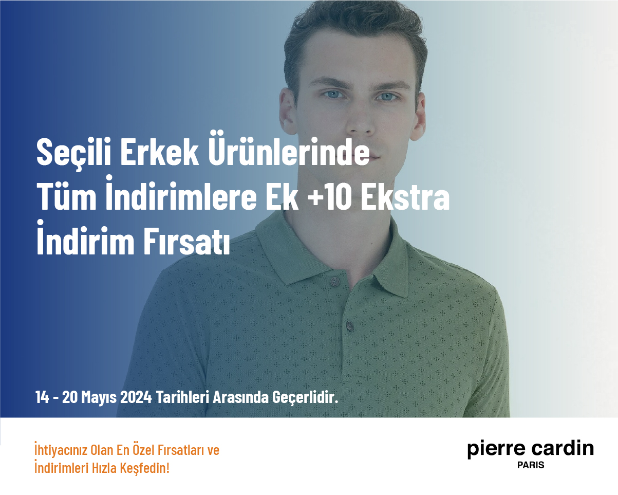 Seçili Erkek Ürünlerinde Tüm İndirimlere Ek +10 Ekstra İndirim Fırsatı