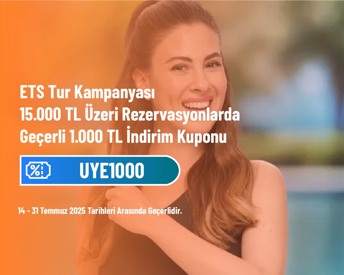 ETS Tur Kampanyası - 15.000 TL Üzeri Rezervasyonlarda Geçerli 1.000 TL İndirim Kuponu ETS Tur Kampanyası - 15.000 TL Üzeri Rezervasyonlarda Geçerli 1.000 TL İndirim Kuponu
