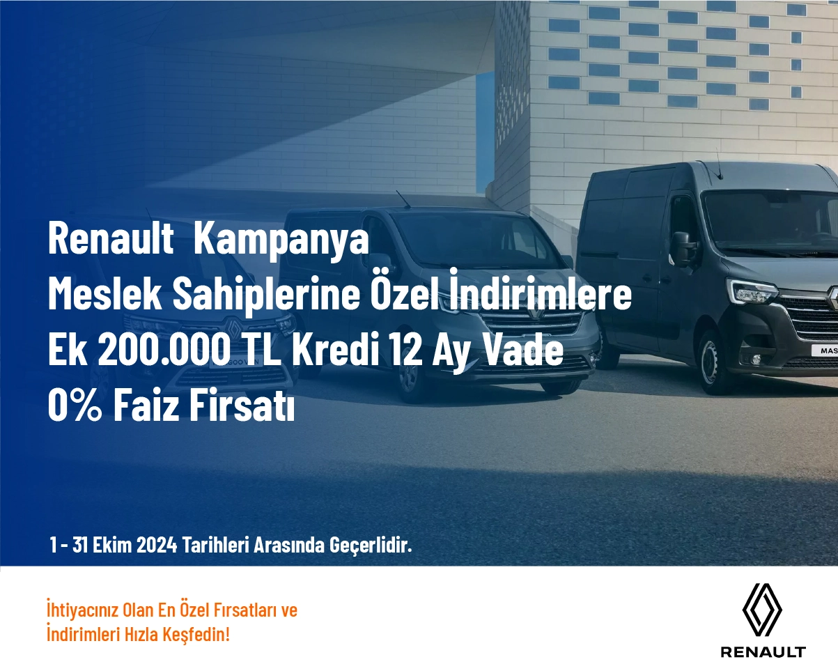 Renault  Kampanya - Meslek Sahi̇pleri̇ne Özel İndi̇ri̇mlere Ek 200.000 TL Kredi̇ 12 Ay Vade 0% Fai̇z Firsatı