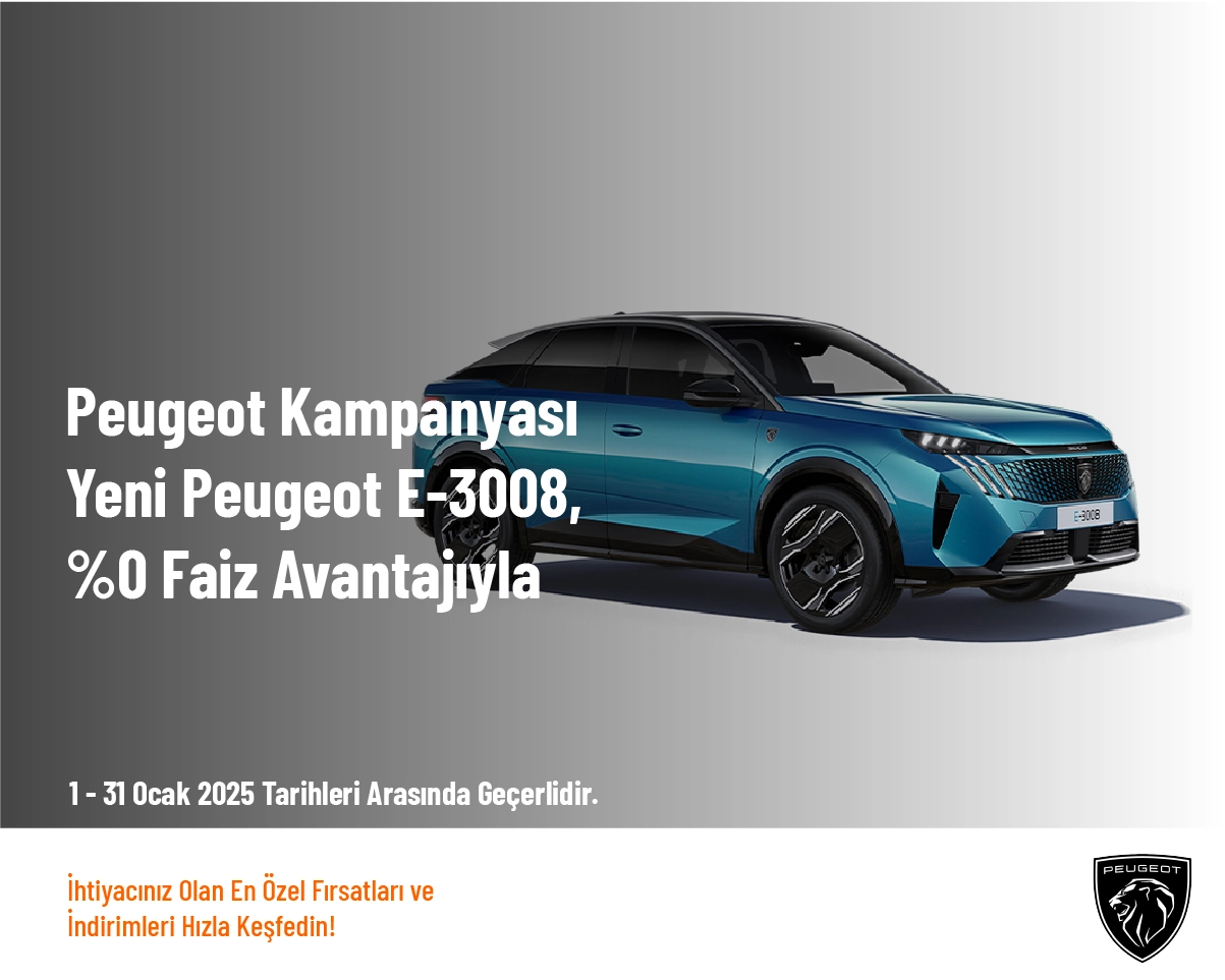 Peugeot Kampanyası - Yeni Peugeot E-3008 , %2,89 Faiz Avantajıyla