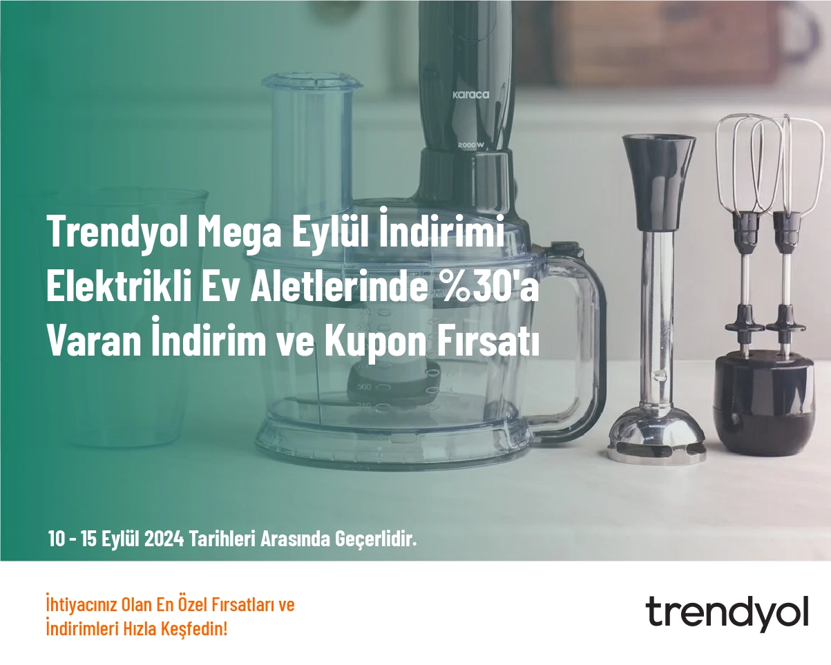 Trendyol Mega Eylül İndirimi - Elektrikli Ev Aletlerinde %30'a Varan İndirim ve Kupon Fırsatı