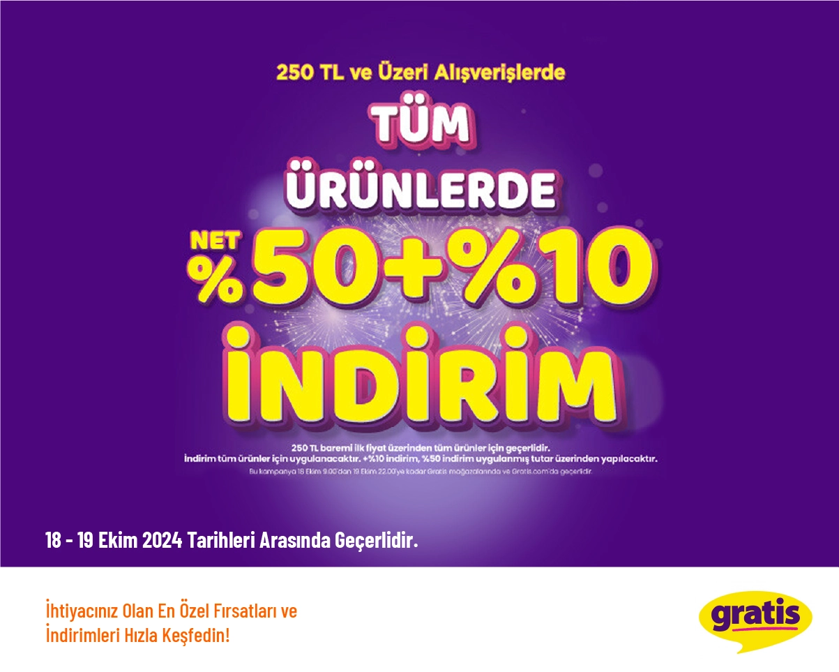 Gratis İndirimi - 250 TL ve Üzeri Alışverişlerde Geçerli Net %50 + %10 İndirim