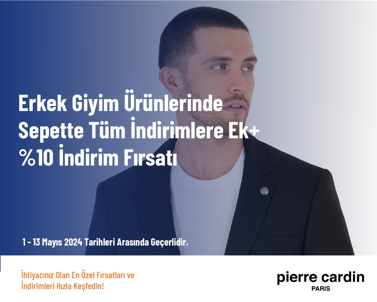 Erkek Giyim Ürünlerinde Sepette Tüm İndirimlere Ek +%10 İndirim Fırsatı