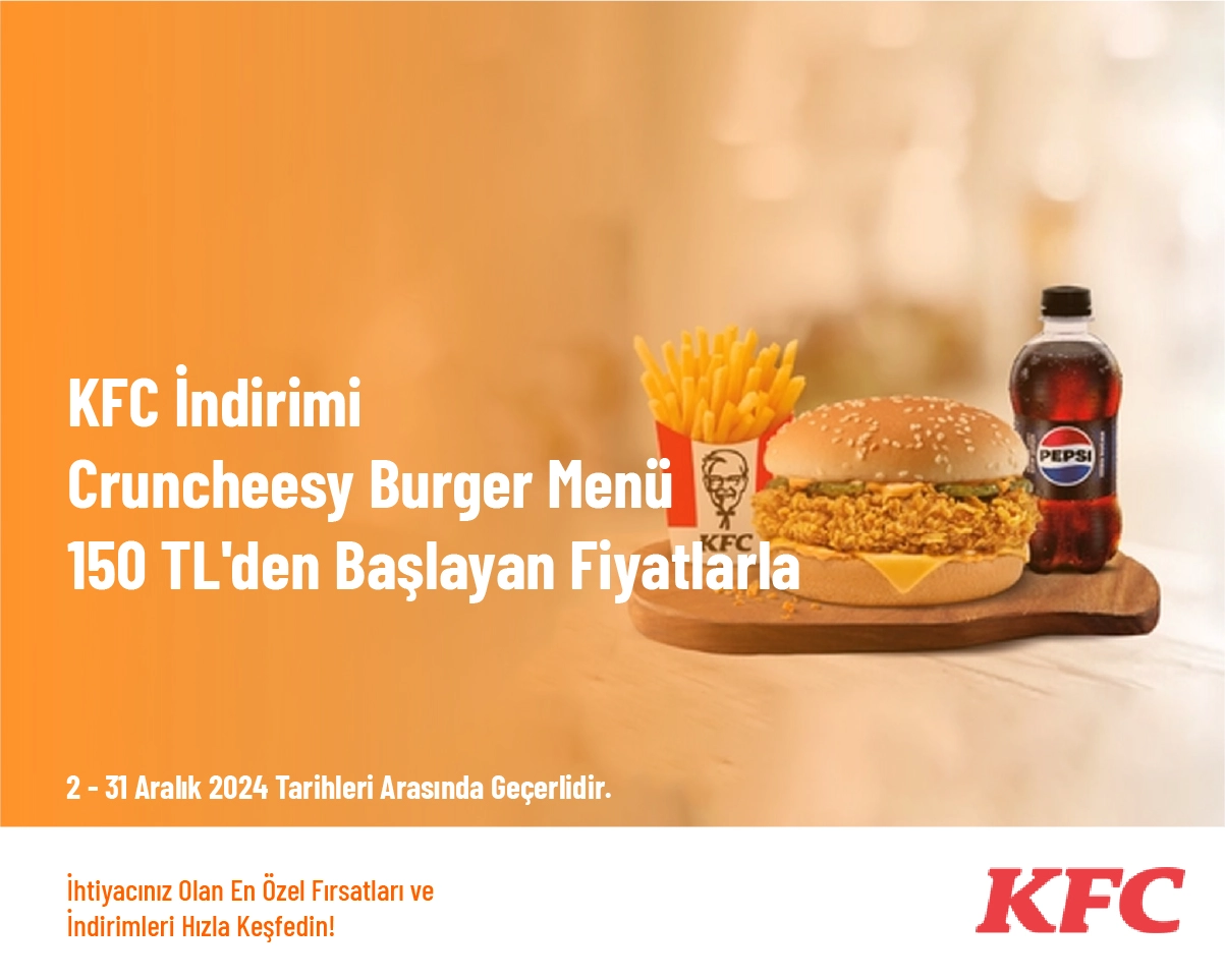 KFC İndirimi - Cruncheesy Burger Menü 150 TL'den Başlayan Fiyatlarla