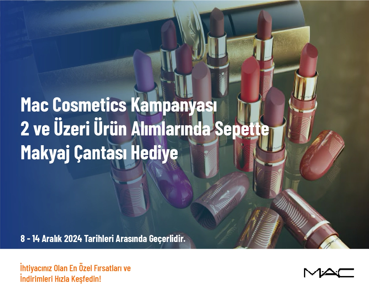 Mac Cosmetics Kampanyası - 2 ve Üzeri Ürün Alımlarında Sepette Makyaj Çantası Hediye