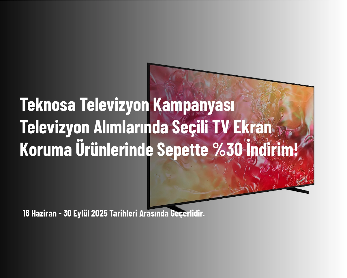 Teknosa Televizyon Kampanyası - Televizyon Alımlarında Seçili TV Ekran Koruma Ürünlerinde Sepette %30 İndirim! Teknosa Televizyon Kampanyası - Televizyon Alımlarında Seçili TV Ekran Koruma Ürünlerinde Sepette %30 İndirim!