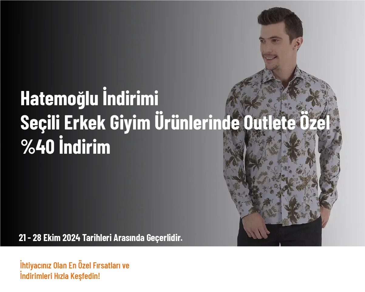 Hatemoğlu İndirimi - Seçili Erkek Giyim Ürünlerinde Outlete Özel %40 İndirim