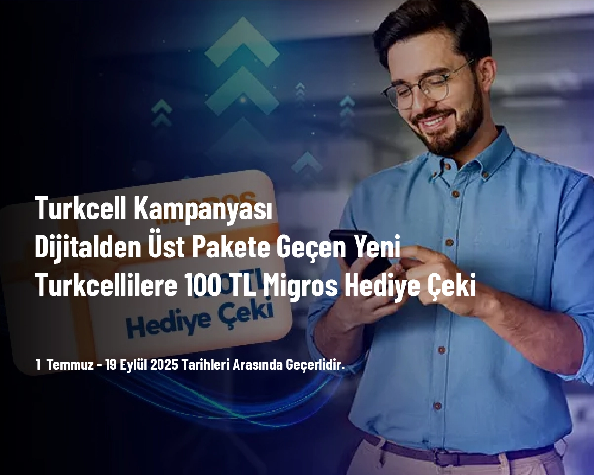Turkcell Kampanyası - Dijitalden Üst Pakete Geçen Yeni Turkcellilere 100 TL Migros Hediye Çeki Turkcell Kampanyası - Dijitalden Üst Pakete Geçen Yeni Turkcellilere 100 TL Migros Hediye Çeki