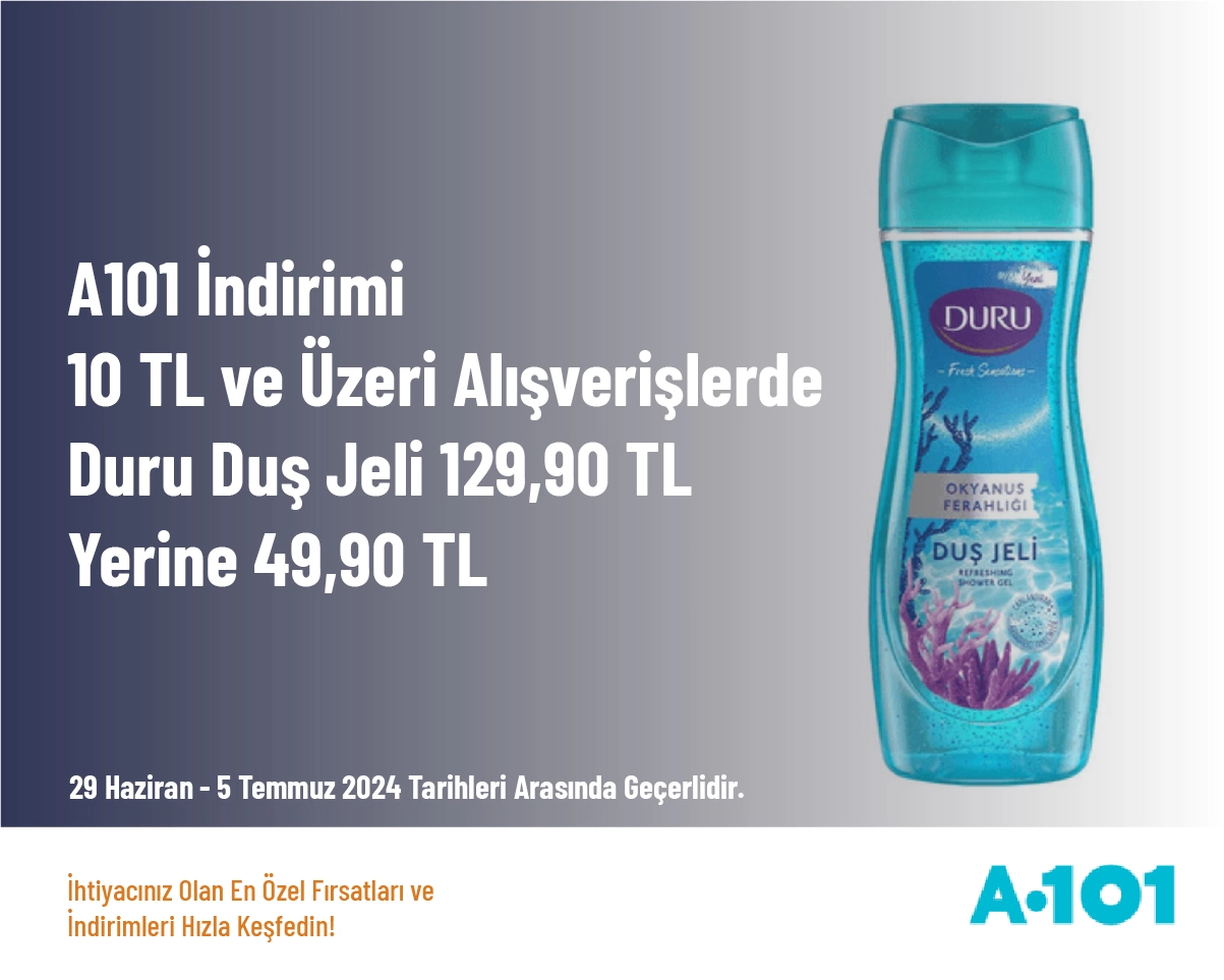 A101 İndirimi - 10 TL ve Üzeri Alışverişlerde Duru Duş Jeli 129,90 TL Yerine 49,90 TL