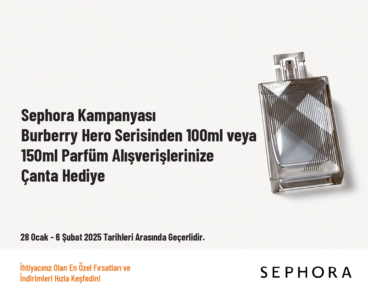 Sephora Kampanyası - Burberry Hero Serisinden 100ml veya 150ml Parfüm Alışverişlerinize Çanta Hediye