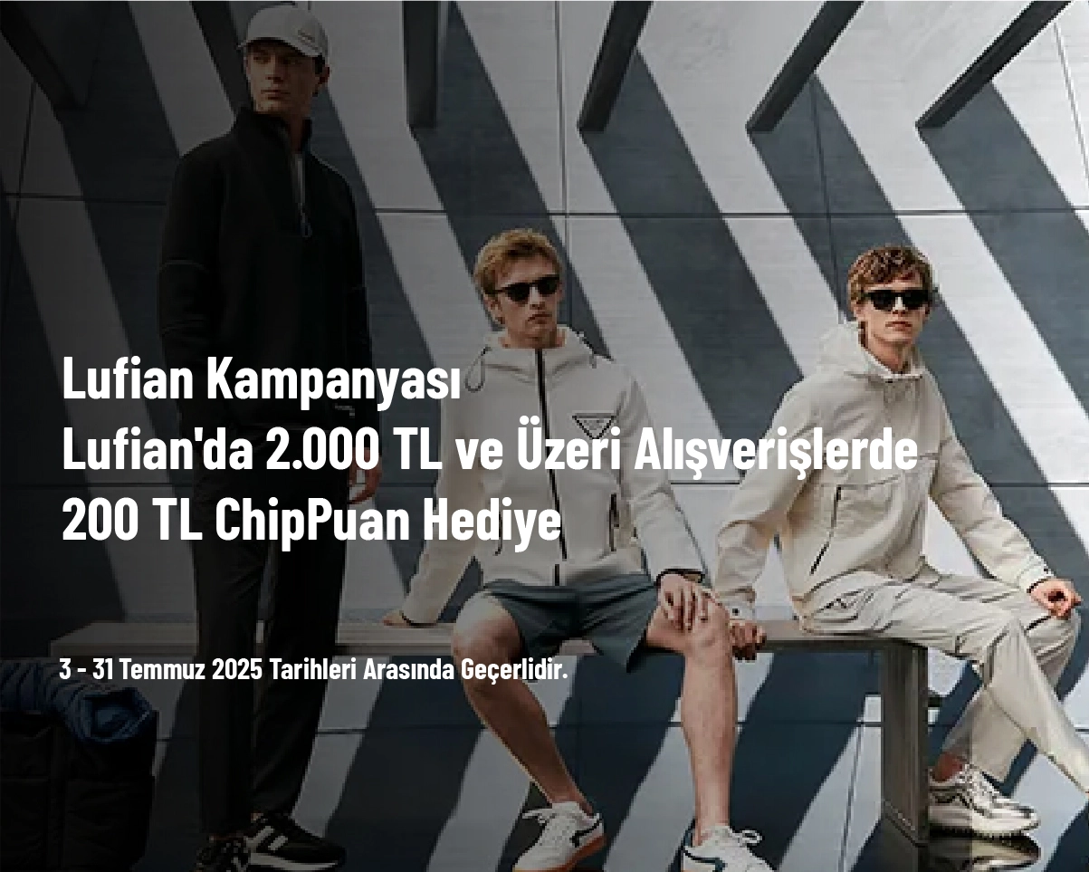 Lufian Kampanyası - Lufian'da 2.000 TL ve Üzeri Alışverişlerde 200 TL ChipPuan Hediye