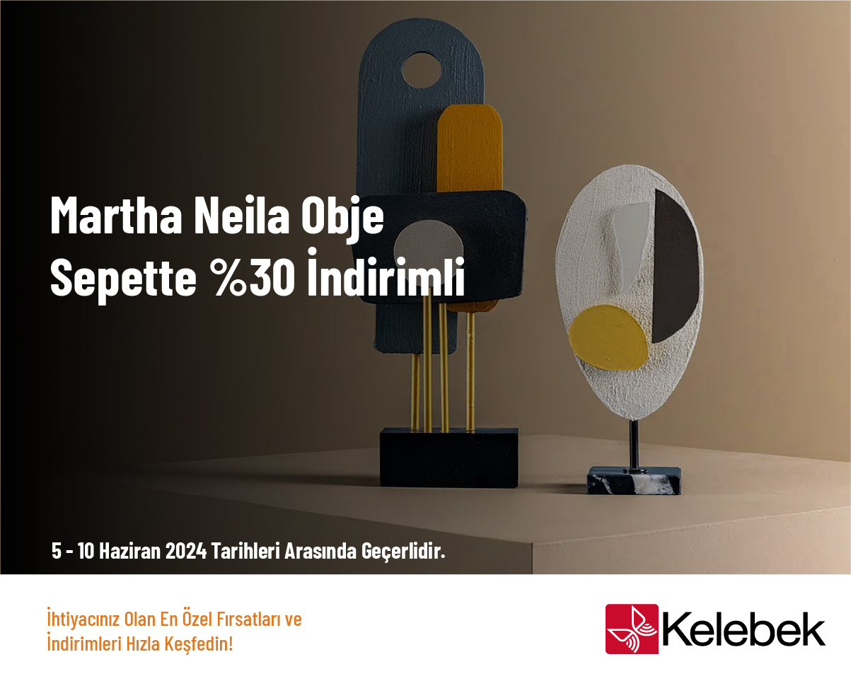 Martha Neila Obje Sepette %30 İndirimli