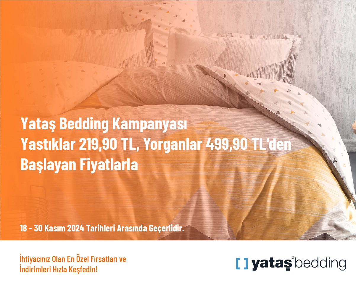 Yataş Bedding Kampanyası - Yastıklar 219,90 TL, Yorganlar 499,90 TL'den Başlayan Fiyatlarla