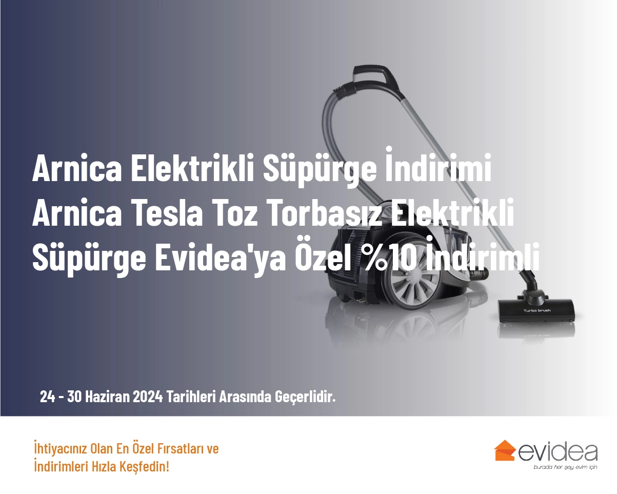 Arnica Elektrikli Süpürge İndirimi - Arnica Tesla Toz Torbasız Elektrikli Süpürge Evidea'ya Özel %10 İndirimli