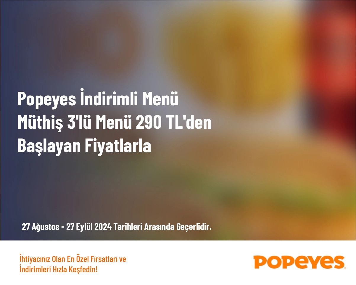 Popeyes İndirimli Menü -  Müthiş 3'lü Menü 290 TL'den Başlayan Fiyatlarla