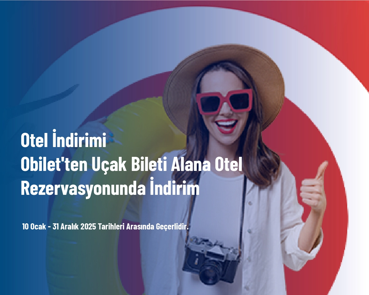Otel İndirimi - Obilet'ten Uçak Bileti Alana Otel Rezervasyonunda İndirim Otel İndirimi - Obilet'ten Uçak Bileti Alana Otel Rezervasyonunda İndirim