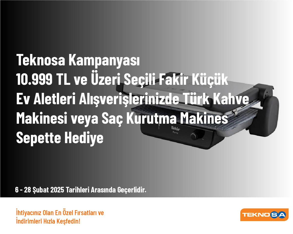 Teknosa Kampanyası - 10.999 TL ve Üzeri Seçili Fakir Küçük Ev Aletleri Alışverişlerinizde Türk Kahve Makinesi veya Saç Kurutma Makinesi Sepette Hediye