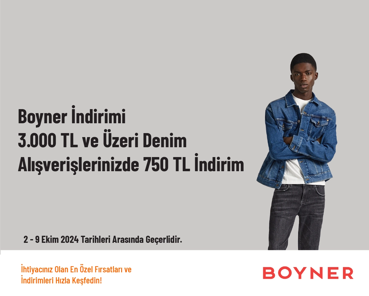 Boyner İndirimi - 3.000 TL ve Üzeri Denim Alışverişlerinizde 750 TL İndirim