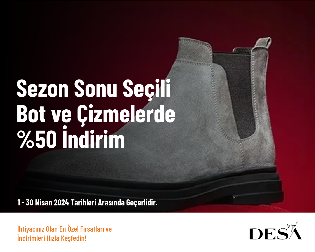 Sezon Sonu Seçili Bot ve Çizmelerde %50 İndirim