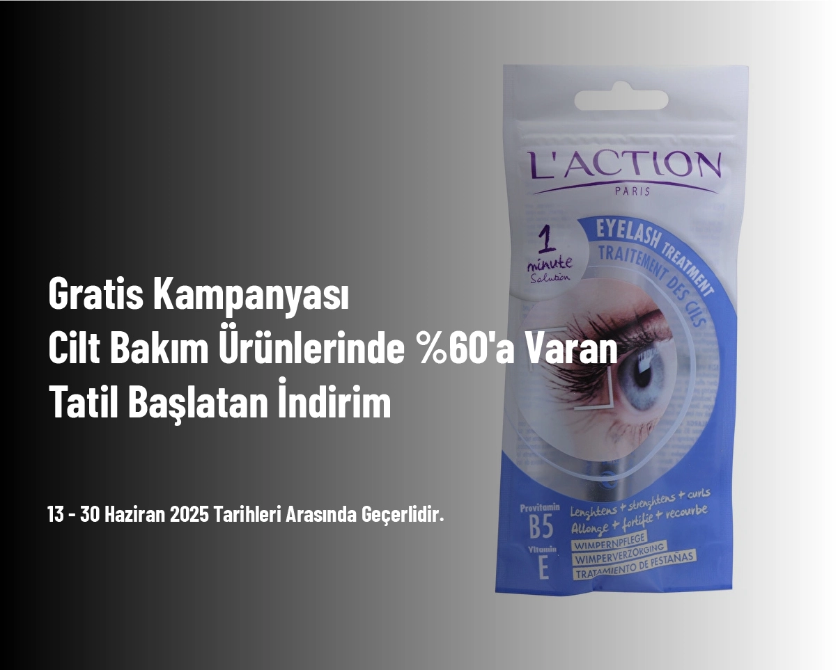 Gratis Kampanyası - Cilt Bakım Ürünlerinde %60'a Varan Tatil Başlatan İndirim Gratis Kampanyası - Cilt Bakım Ürünlerinde %60'a Varan Tatil Başlatan İndirim