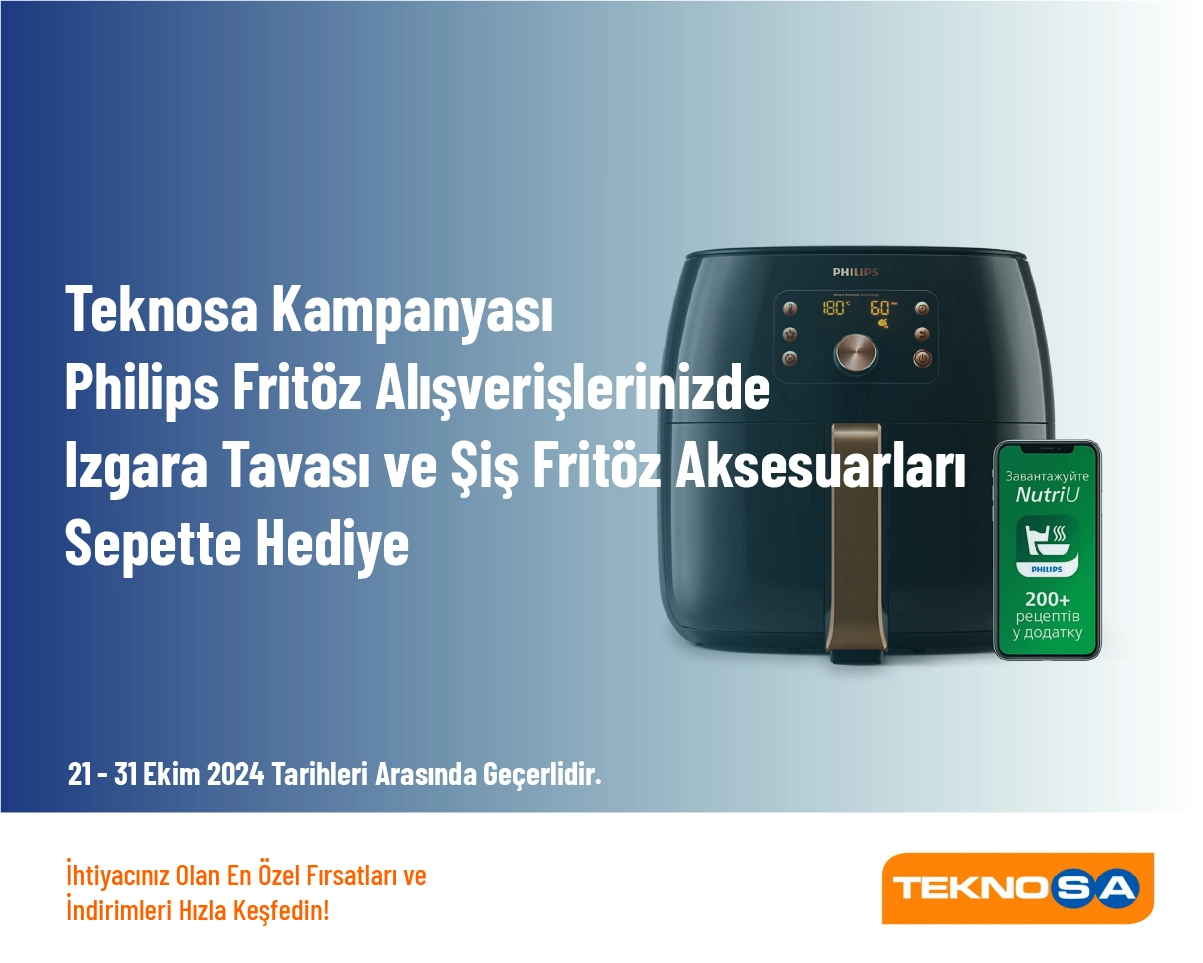 Teknosa Kampanyası - Philips Fritöz Alışverişlerinizde Izgara Tavası ve Şiş Fritöz Aksesuarları Sepette Hediye