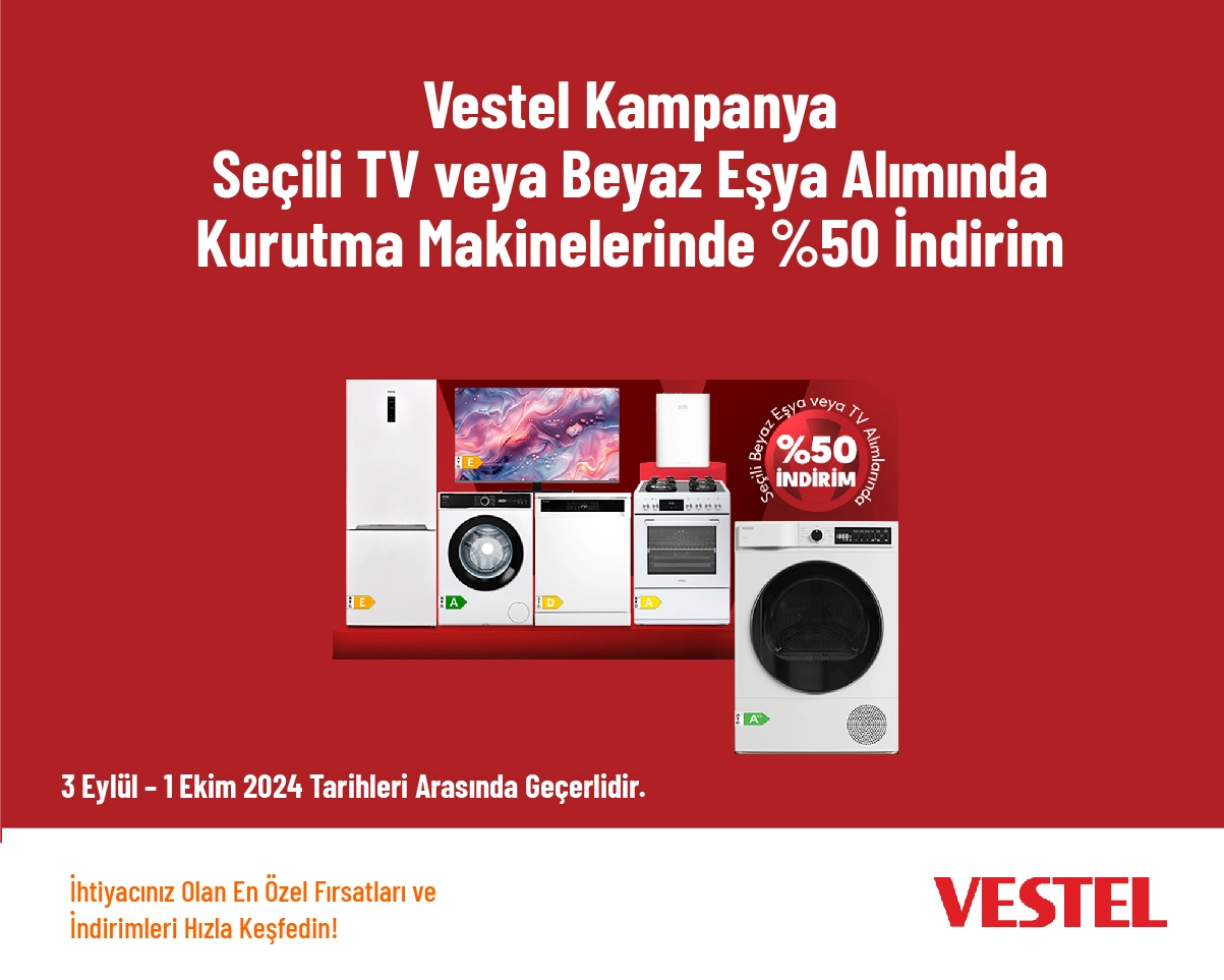 Vestel Kampanya - Seçili TV veya Beyaz Eşya Alımında Kurutma Makinelerinde %50 İndirim