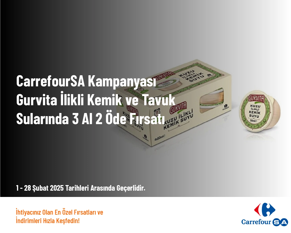 CarrefourSA Kampanyası - Gurvita İlikli Kemik ve Tavuk Sularında 3 Al 2 Öde Fırsatı