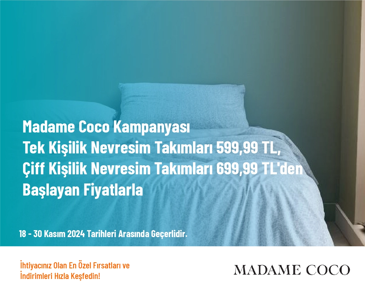 Madame Coco Kampanyası - Tek Kişilik Nevresim Takımları 599,99 TL, Çift Kişilik Nevresim Takımları 699,99 TL'den Başlayan Fiyatlarla