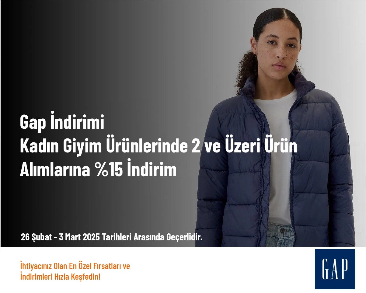 Gap İndirimi - Kadın Giyim Ürünlerinde 2 ve Üzeri Ürün Alımlarına %15 İndirim