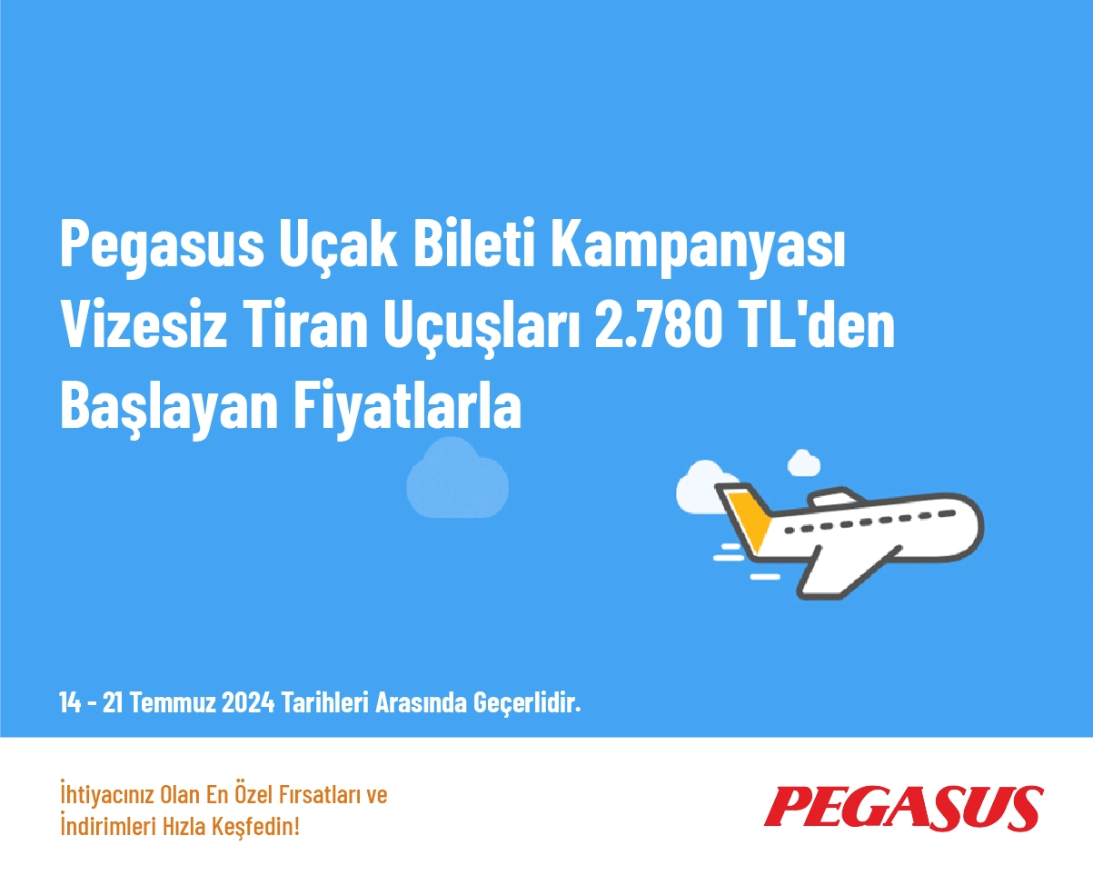 Pegasus Uçak Bileti Kampanyası - Vizesiz Tiran Uçuşları 2.780 TL'den Başlayan Fiyatlarla