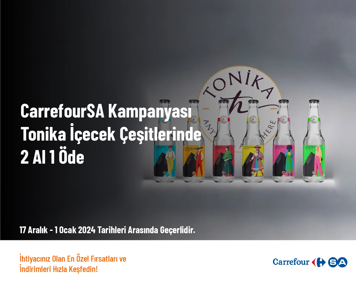 CarrefourSA Kampanyası - Tonika İçecek Çeşitlerinde 2 Al 1 Öde