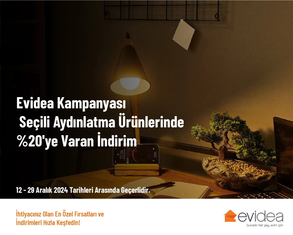 Evidea Kampanyası - Seçili Aydınlatma Ürünlerinde %20'ye Varan İndirim Evidea Kampanyası - Seçili Aydınlatma Ürünlerinde %20'ye Varan İndirim