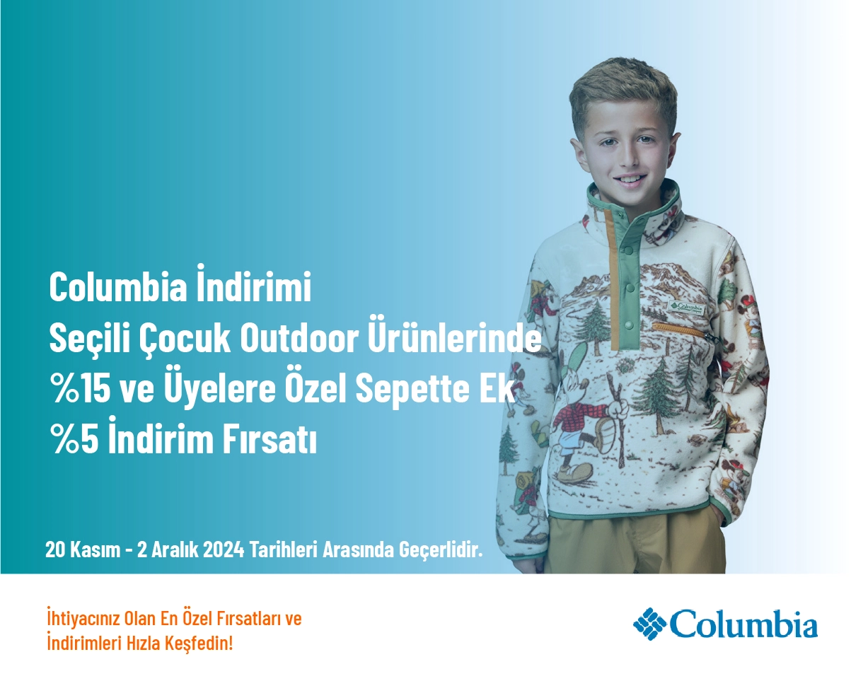 Columbia İndirimi - Seçili Çocuk Outdoor Ürünlerinde %15 ve Üyelere Özel Sepette Ek %5 İndirim Fırsatı