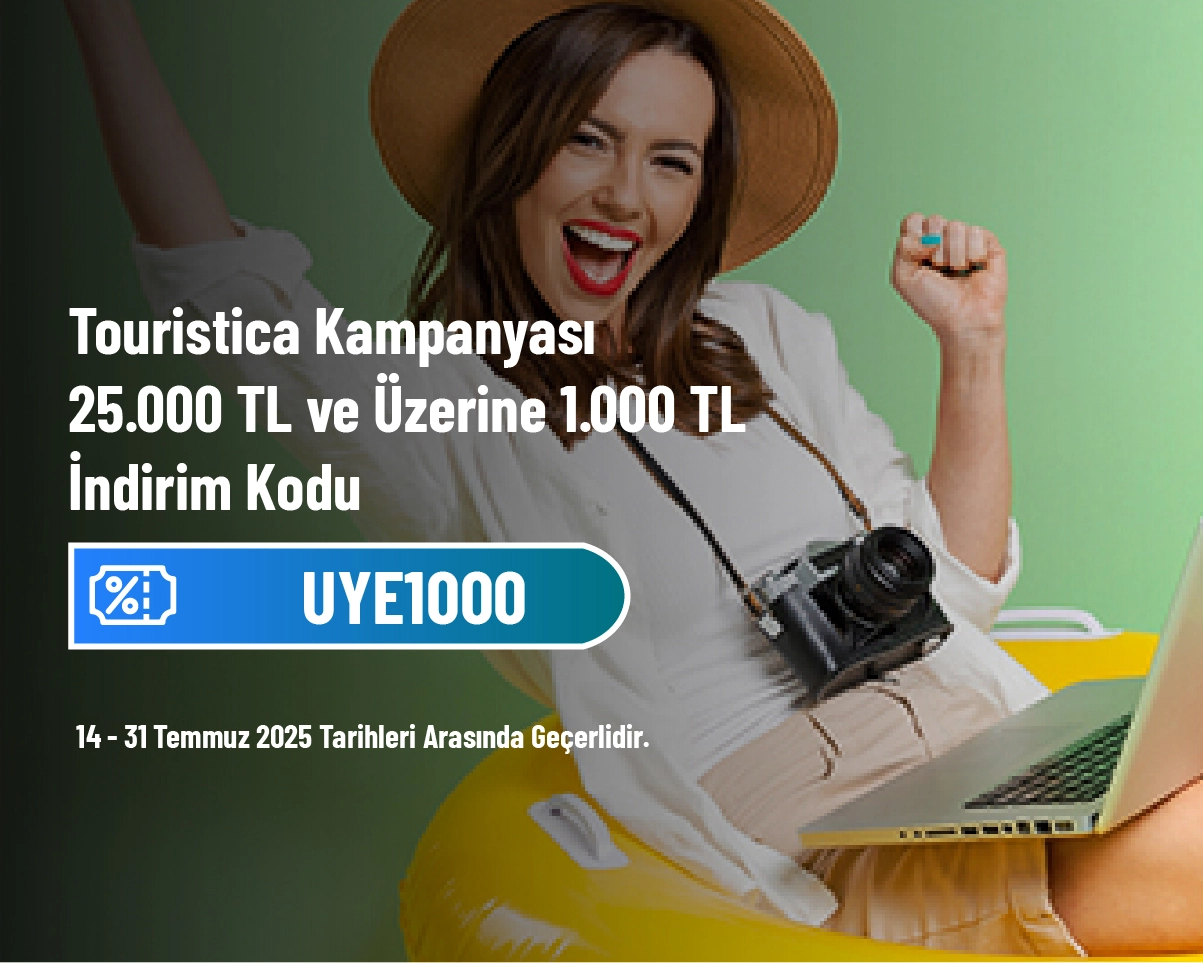 Touristica Kampanyası - 25.000 TL ve Üzerine 1.000 TL İndirim Kodu Touristica Kampanyası - 25.000 TL ve Üzerine 1.000 TL İndirim Kodu