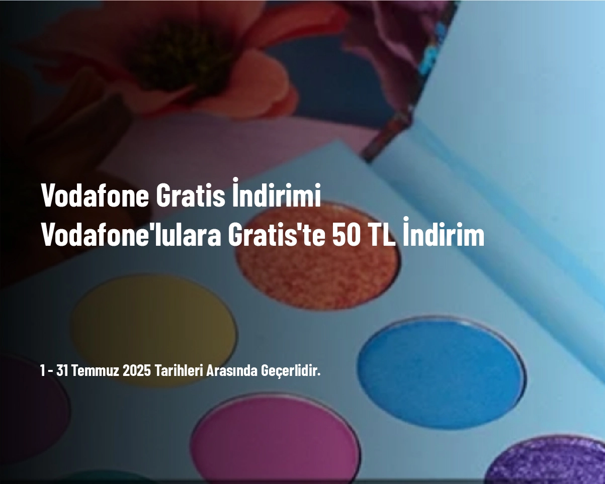 Vodafone Gratis İndirimi - Vodafone'lulara Gratis'te 50 TL İndirim Vodafone Gratis İndirimi - Vodafone'lulara Gratis'te 50 TL İndirim