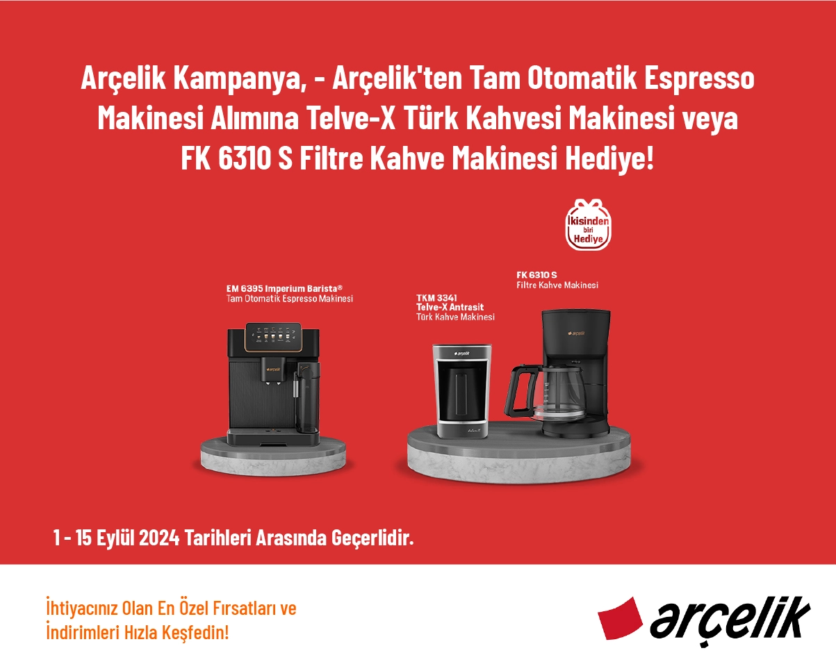 Arçelik Kampanya - Arçelik'ten Tam Otomatik Espresso Makinesi Alımına Telve-X Türk Kahvesi Makinesi veya FK 6310 S Filtre Kahve Makinesi Hediye!