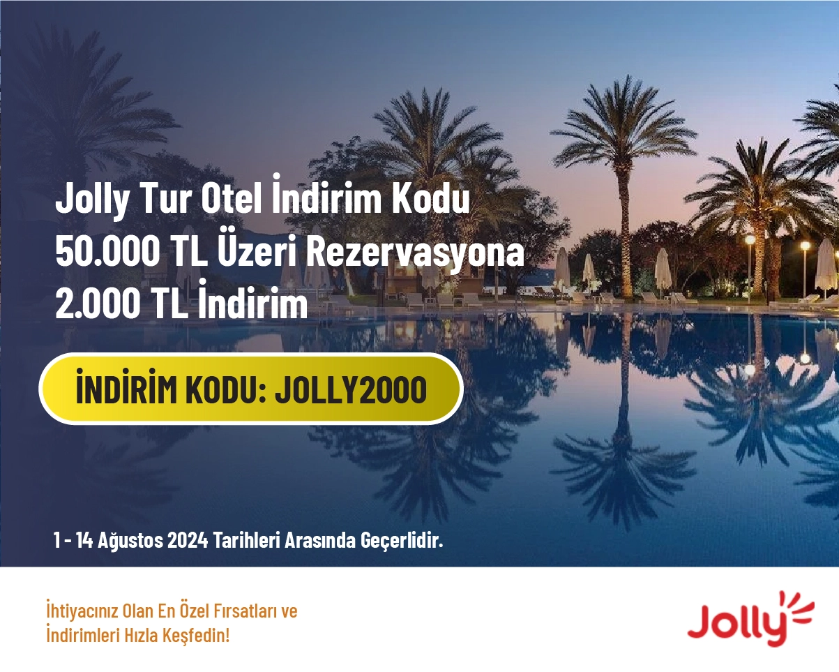 Jolly Tur Otel İndirim Kodu - 50.000 TL Üzeri Rezervasyona 2.000 TL İndirim