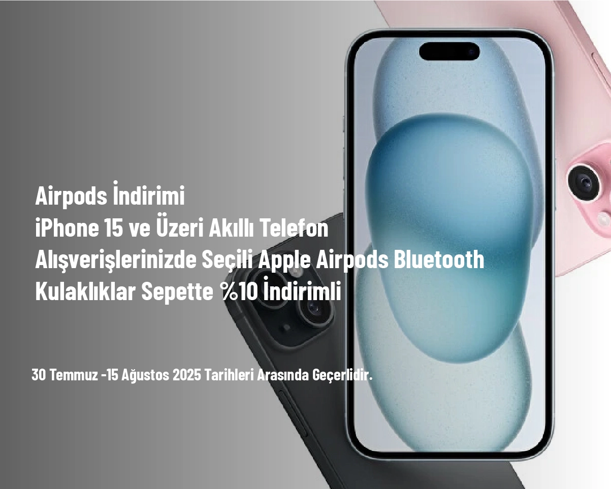 Airpods İndirimi - iPhone 15 ve Üzeri Akıllı Telefon Alışverişlerinizde Seçili Apple Airpods Bluetooth Kulaklıklar Sepette %10 İndirimli