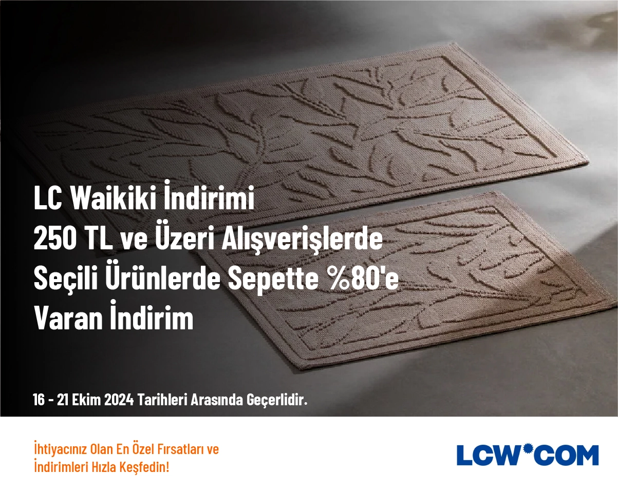 LC Waikiki İndirimi - 250 TL ve Üzeri Alışverişlerde Seçili Ürünlerde Sepette %80'e Varan İndirim