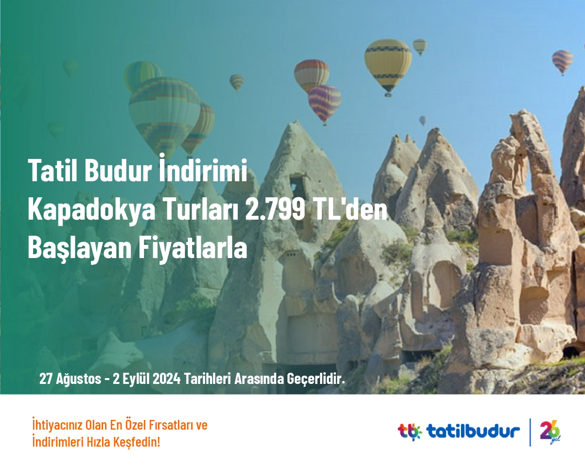 Tatil Budur İndirimi - Kapadokya Turları 2.799 TL'den Başlayan Fiyatlarla