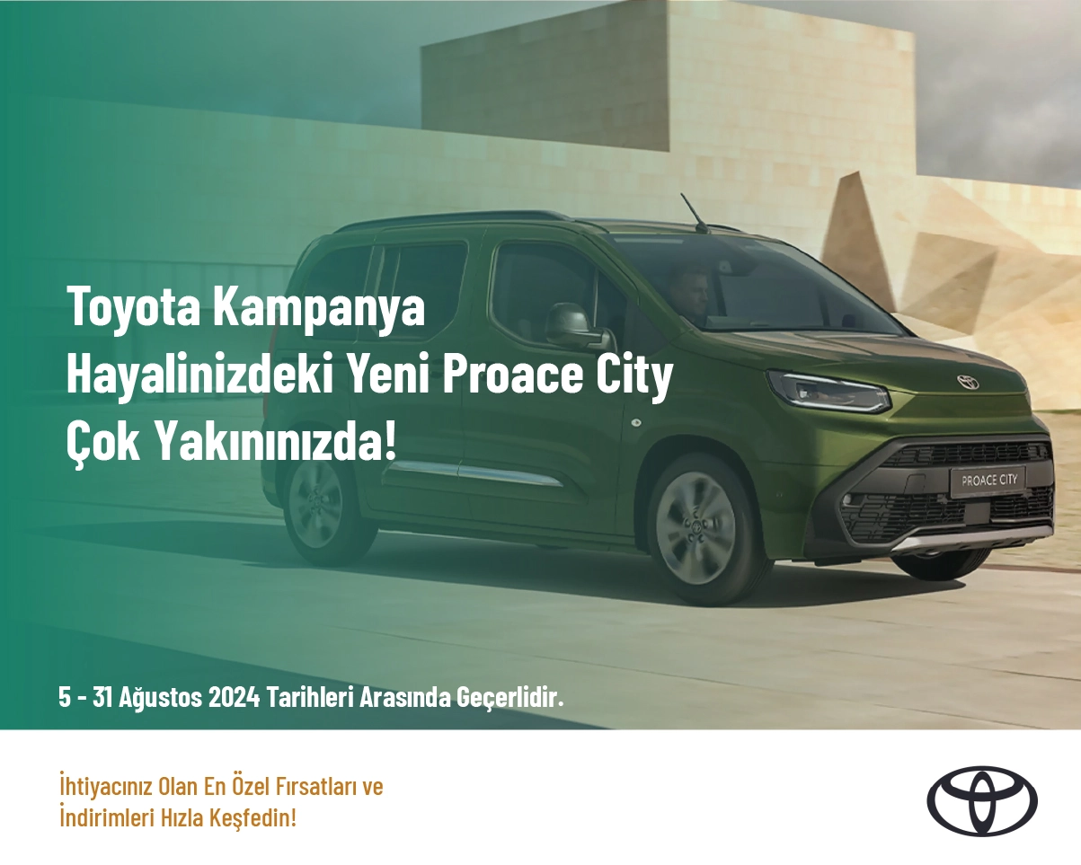 Toyota Kampanya - Hayali̇ni̇zdeki̇ Yeni̇ Proace City Çok Yakınınızda