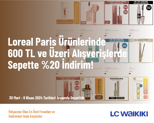 Loreal Paris Ürünlerinde 600 TL ve Üzeri Alışverişlerde Sepette %20 İndirim