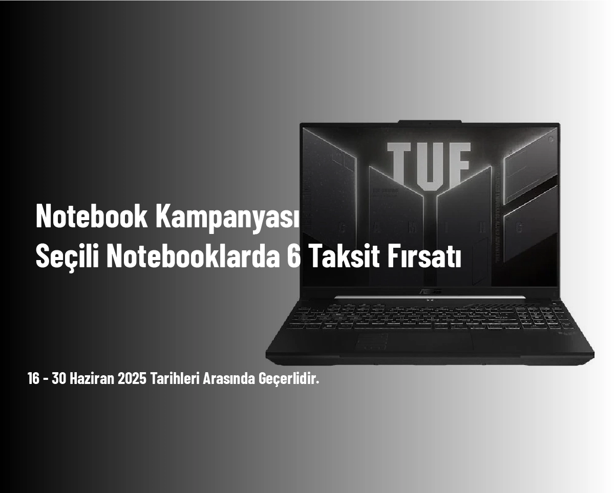 Notebook Kampanyası - Seçili Notebooklarda 6 Taksit Fırsatı Notebook Kampanyası - Seçili Notebooklarda 6 Taksit Fırsatı